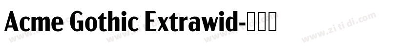 Acme Gothic Extrawid字体转换